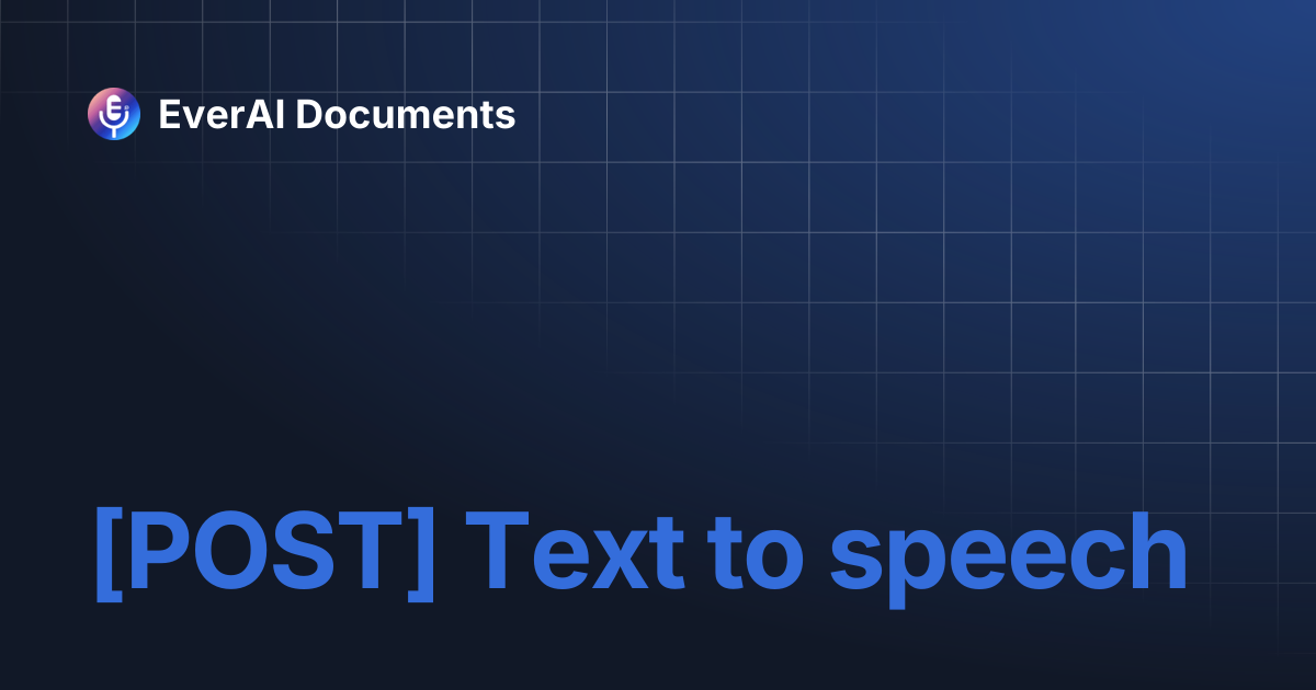 [POST] Text to speech | EverAI Documents